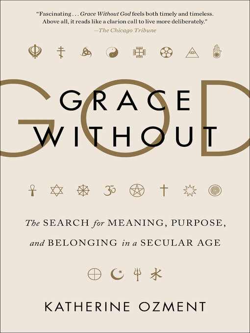 Title details for Grace Without God by Katherine Ozment - Wait list